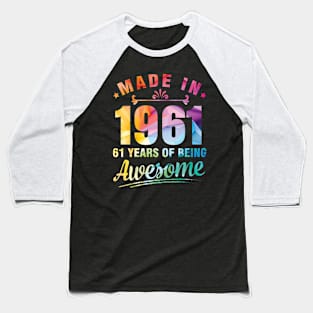 Made In 1961 Happy Birthday Me You 61 Years Of Being Awesome Baseball T-Shirt